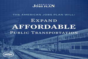 Plakat mit einem Zug auf Eisenbahnschienen mit mehreren Menschen in der Nähe, bewirbt "The American Jobs Plan Will Expand Affordable Public Transportation".
