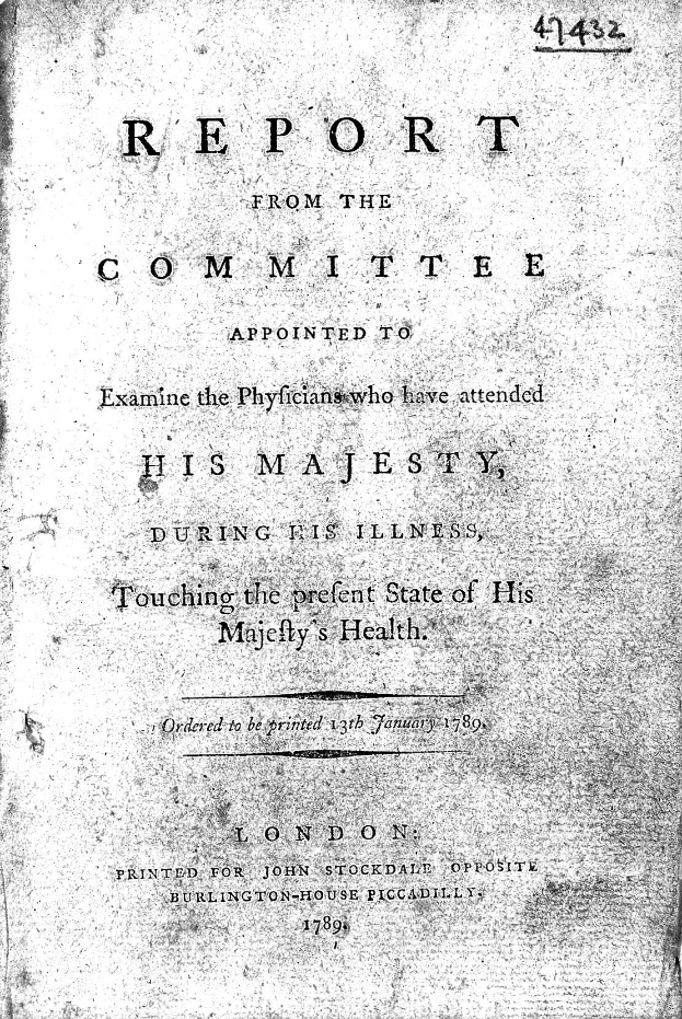 Ein altes Buch mit dem Titel "Bericht des Ausschusses, der beauftragt wurde, die Ärzte zu untersuchen, die Seine Majestät während ihrer Krankheit behandelt haben, bezüglich des vorläufigen Gesundheitszustandes von Seine Majestät" auf dem Cover gedruckt.
